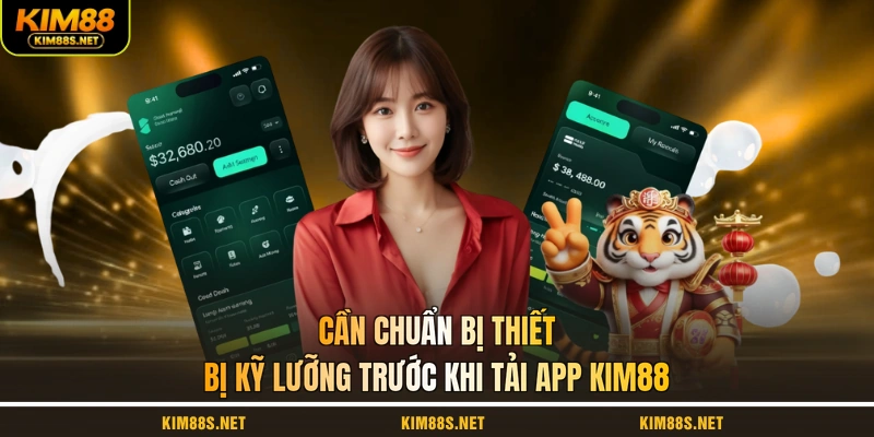 can-chuan-bi-thiet-bi-ky-luong-truoc-khi-tai-app-kim88