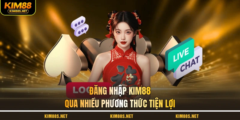 dang-nhap-kim88-qua-nhieu-phuong-thuc-tien-loi