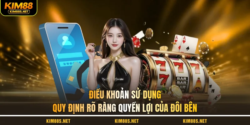 dieu-khoan-su-dung-quy-dinh-ro-rang-quyen-loi-cua-doi-ben