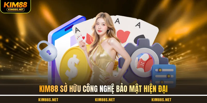 kim88-so-huu-cong-nghe-bao-mat-hien-dai