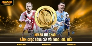 kim88-the-thao-sanh-cuoc-dang-cap-voi-1000-giai-dau