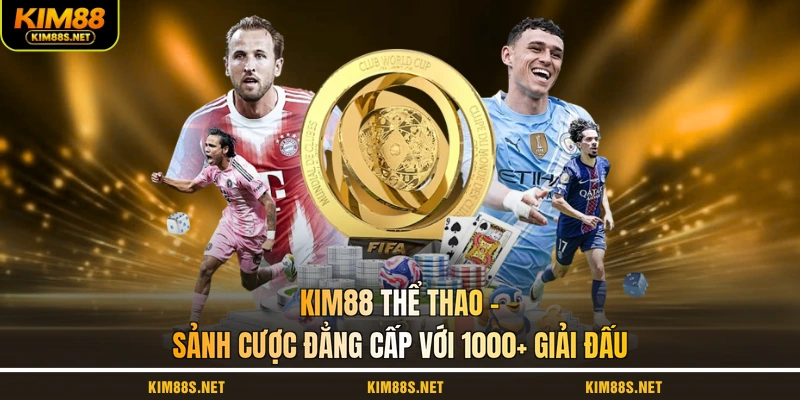 kim88-the-thao-sanh-cuoc-dang-cap-voi-1000-giai-dau