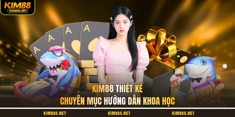 kim88-thiet-ke-chuyen-muc-huong-dan-khoa-hoc