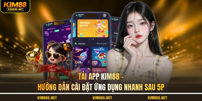 tai-app-kim88-huong-dan-cai-dat-ung-dung-nhanh-sau-5p