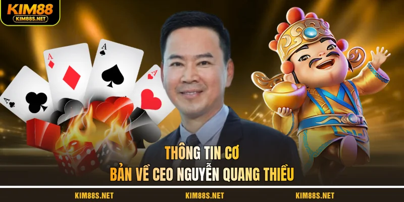 thong-tin-co-ban-ve-ceo-nguyen-quang-thieu