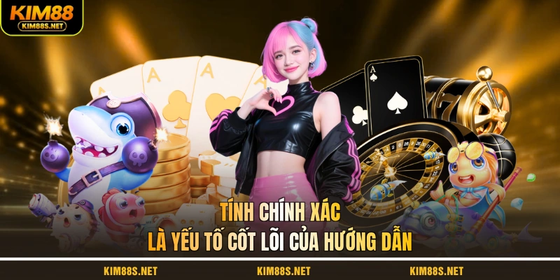 tinh-chinh-xac-la-yeu-to-cot-loi-cua-huong-dan