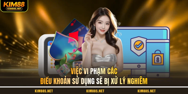viec-vi-pham-cac-dieu-khoan-su-dung-se-bi-xu-ly-nghiem
